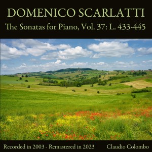 Domenico Scarlatti: The Sonatas for Piano, Vol. 37: L. 433-445 (Remastered in 2023)