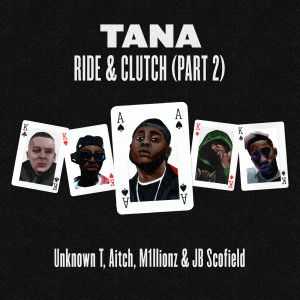 收聽Tana的Ride & Clutch, Pt. 2 (Explicit)歌詞歌曲