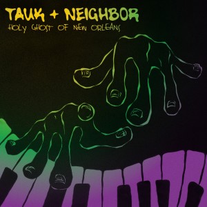 TAUK的專輯Holy Ghost of New Orleans