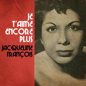 Album Je T'aime Encore Plus from Jacqueline Francois