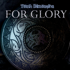 Dengarkan For Glory lagu dari Tenth Dimension dengan lirik