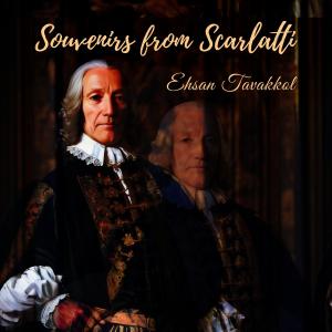 อัลบัม Souvenirs from Scarlatti (feat. Domenico Scarlatti) [Live performance - Students Orchestra of Kharkiv University of art] ศิลปิน Ehsan Tavakkol