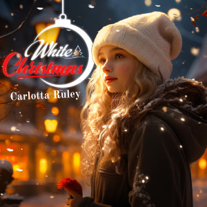 ดาวน์โหลดและฟังเพลง White Christmas พร้อมเนื้อเพลงจาก Carlotta Ruley