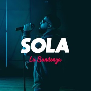 ดาวน์โหลดและฟังเพลง Sola พร้อมเนื้อเพลงจาก La Sandonga