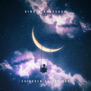 Listen to Children of the Sky song with lyrics from Gina