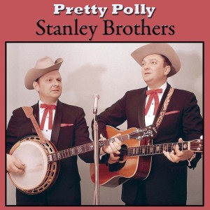 Album Pretty Polly from Stanley Brothers