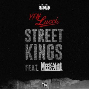 ดาวน์โหลดและฟังเพลง Street Kings (feat. Meek Mill) (Explicit) พร้อมเนื้อเพลงจาก YFN Lucci