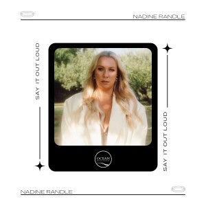Dengarkan Say It Out Loud lagu dari Nadine Randle dengan lirik