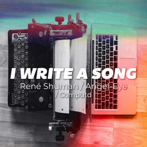 Listen to I Write a Song song with lyrics from Rene Shuman