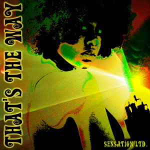 ดาวน์โหลดและฟังเพลง That's The Way พร้อมเนื้อเพลงจาก Sensation Ltd