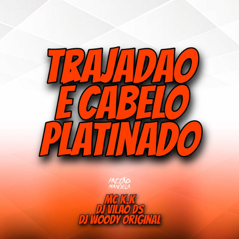 Trajadão e Cabelo Platinado (Explicit)
