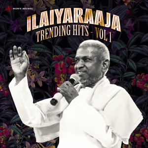 อัลบัม Ilaiyaraaja Trending Hits, Vol. 01 ศิลปิน Ilaiyaraaja