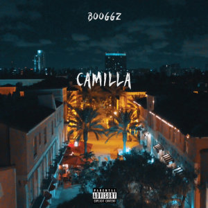 ดาวน์โหลดและฟังเพลง Camilla (Explicit) พร้อมเนื้อเพลงจาก Booggz
