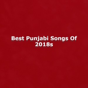 Jordan Sandhu的专辑Best Punjabi Songs Of 2018s