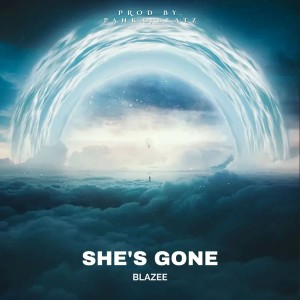 收聽Blazee的SHE'S GONE歌詞歌曲