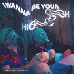 Listen to I Wanna Be Your High song with lyrics from Chad Tepper