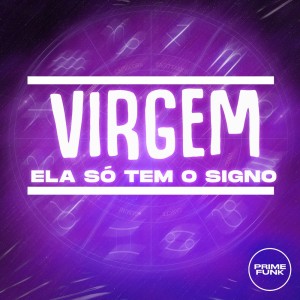 Album Virgem Ela Só Tem o Signo (Explicit) from DJ RCS