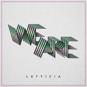 收聽Lettícia的We Are歌詞歌曲