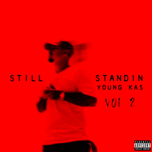 Young Kas的專輯Still Standin', Vol. 2 (Explicit)