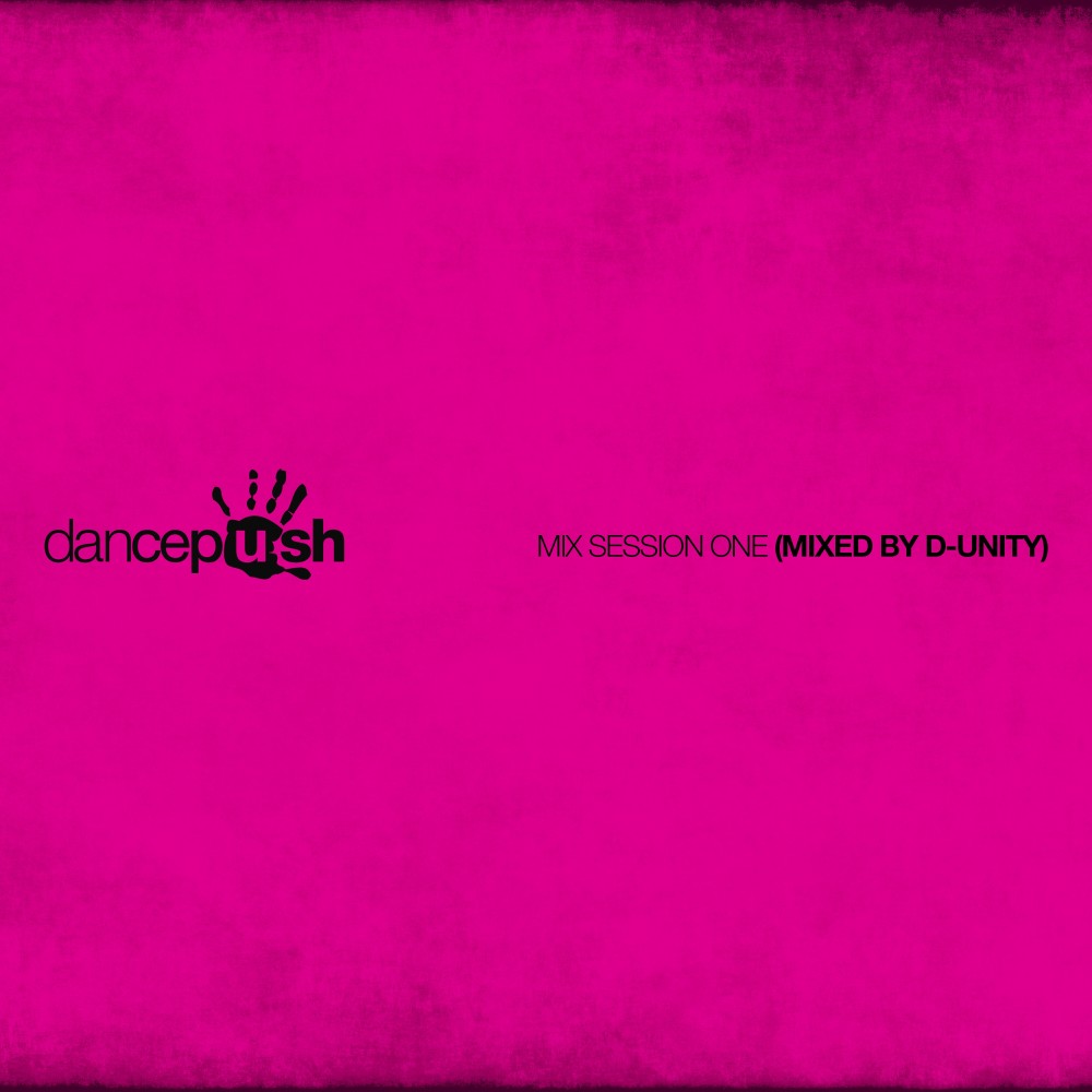Dancepush Mix Session One (Mixed by D-Unity)