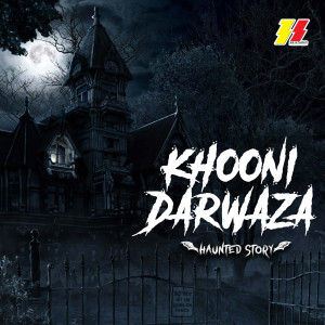 Listen to Khooni Darwaza (Haunted Story) song with lyrics from Freshlee