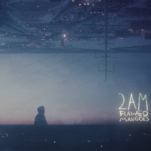 ดาวน์โหลดและฟังเพลง 2am (with Hugo) พร้อมเนื้อเพลงจาก flawed mangoes