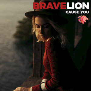 收聽BraveLion的Cause You歌詞歌曲