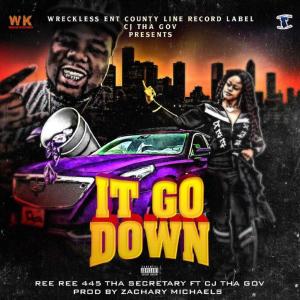 Album It Go Down (feat. Ree Ree 445) (Explicit) from CJ THA GOV