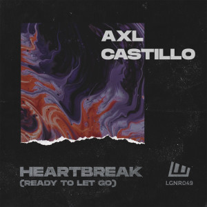 Dengarkan Heartbreak (Ready to Let Go|Extended Mix) lagu dari AXL Castillo dengan lirik