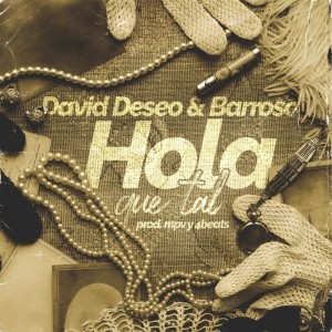 Listen to Hola Que Tal song with lyrics from David Deseo