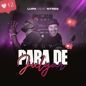 Lupa的專輯Para de Julgar (feat. Ntres)