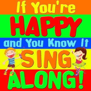 Zip-a-dee-doo-dah的專輯If You're Happy and You Know It Sing Along!