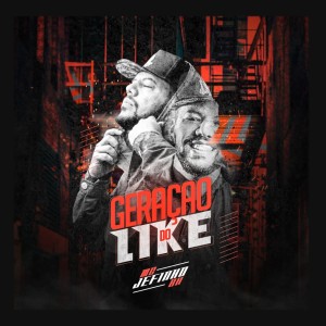 收聽Mc Jefinho Bh的Geração do Like歌詞歌曲