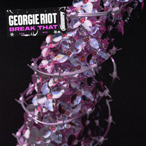 Georgie Riot的專輯Break That