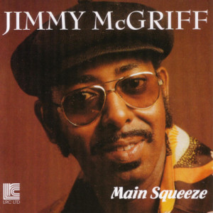 ดาวน์โหลดและฟังเพลง The Main Squeeze พร้อมเนื้อเพลงจาก Jimmy McGriff