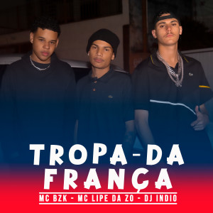 收聽Mc Bzk的Tropa da França歌詞歌曲