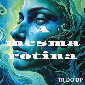 Album A mesma rotina oleh TR DO DP