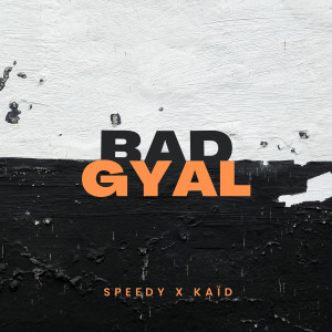 Album BAD GYAL (Explicit) from Speedy