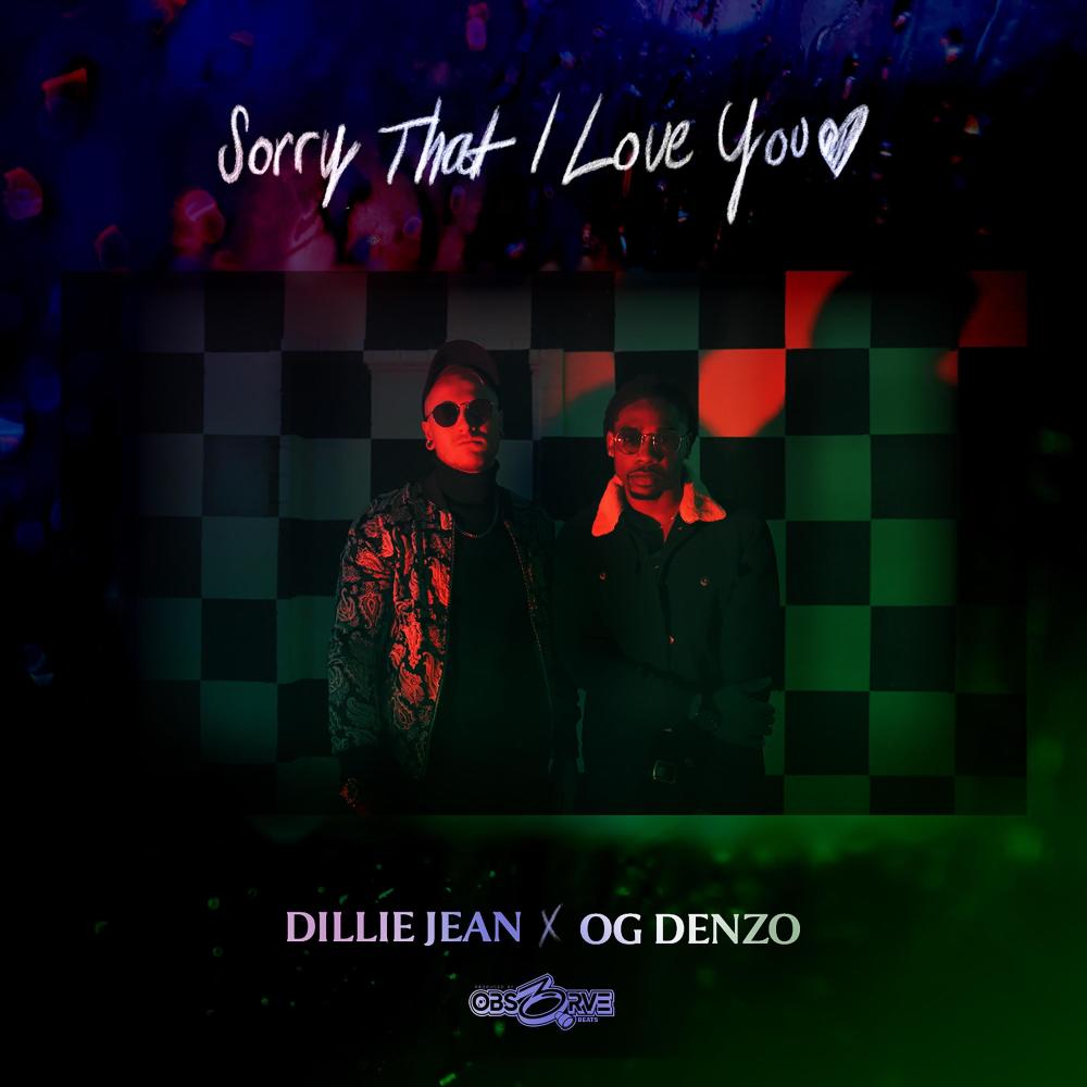 Sorry That I Love You (feat. Dillie Jean & OG Denzo)
