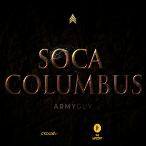 Listen to Soca Columbus song with lyrics from Army Guy