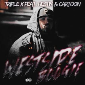 收聽Triple X的Westside Boogie (feat. Hectik & Cartoon) (Explicit)歌詞歌曲
