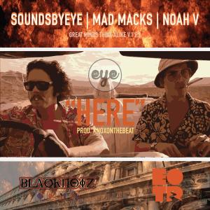 ดาวน์โหลดและฟังเพลง Here (feat. Mad Macks & Noah V.) พร้อมเนื้อเพลงจาก SoundsByEYE