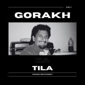 Listen to Gorakh Da Tila song with lyrics from ProdbyBrxwnboy