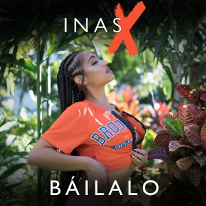 ดาวน์โหลดและฟังเพลง Bailalo พร้อมเนื้อเพลงจาก Inas X