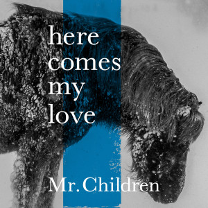 Mr.children的專輯Here Comes My Love