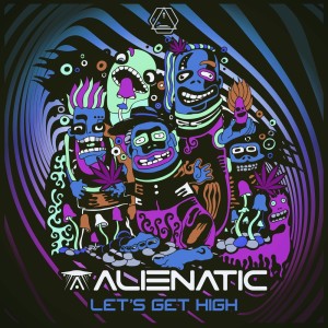 Listen to Let's Get High song with lyrics from Alienatic