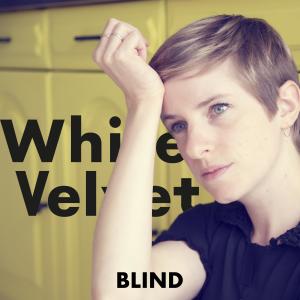 White Velvet的專輯Blind