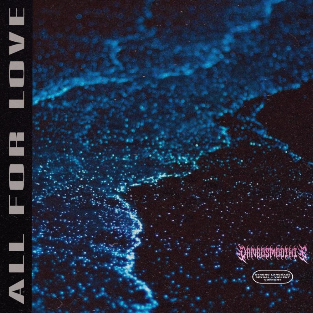 ALL FOR LOVE (Explicit)