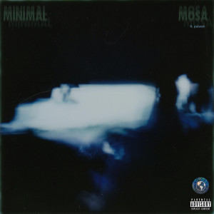Listen to Minimal (Explicit) song with lyrics from MOSA