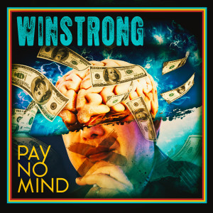 收聽Winstrong的Pay No Mind歌詞歌曲